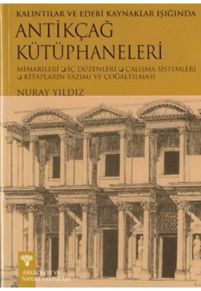 Kalıntılar ve Edebi Kaynaklar Işığında Antikçağ Kütüphaneleri
