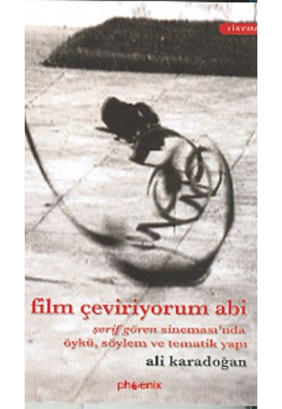Film Çeviriyorum Abi Şerif Gören Sineması’nda Öykü, Söylem ve Tematik Yapı
