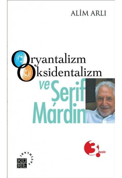 Oryantalizm Oksidentalizm ve Şerif Mardin