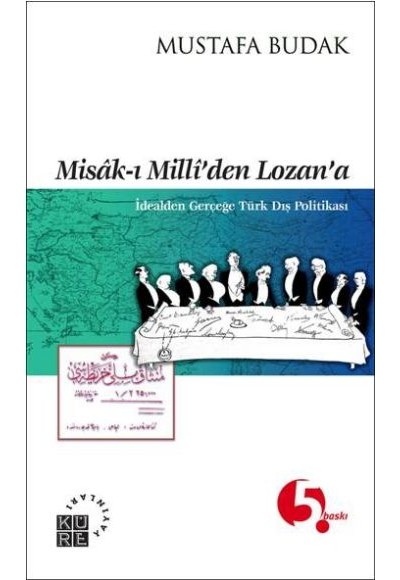 Misak-ı Milli'den Lozan'a  İdealden Gerçeğe Türk Dış Politikası