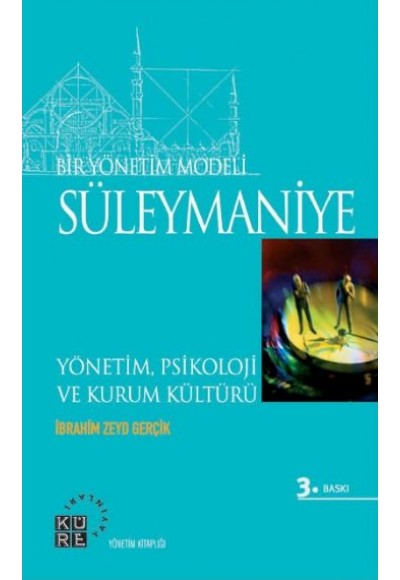 Bir Yönetim Modeli: Süleymaniye  Yönetim, Psikoloji ve Kurum Kültürü