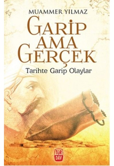 Garip Ama Gerçek - Tarihte Garip Olaylar