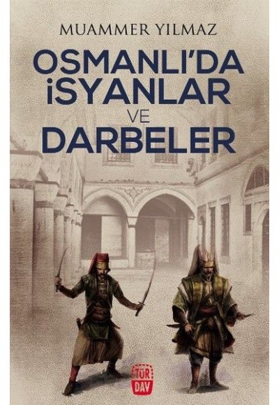 Osmanlı'da İsyanlar ve Darbeler