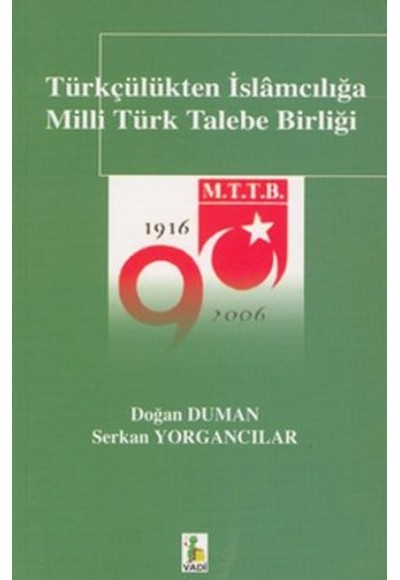 Türkçülükten İslamcılığa Milli Türk Talebe Birliği