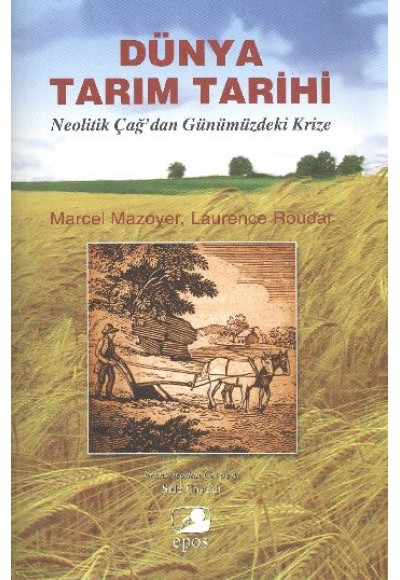 Dünya Tarım Tarihi  Neolitik Çağ'dan Günümüzdeki Krize