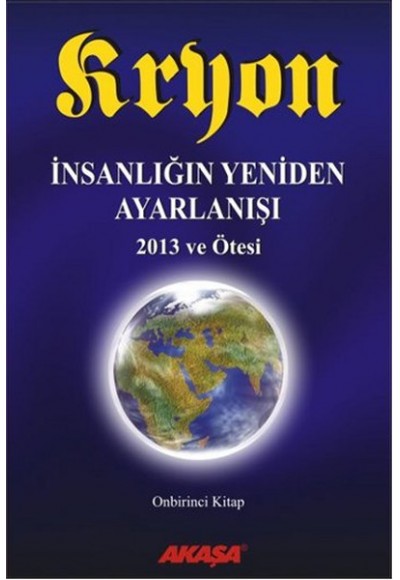 Kryon 11. Kitap - İnsanlığın Yeniden Ayarlanışı 2013 ve Ötesi