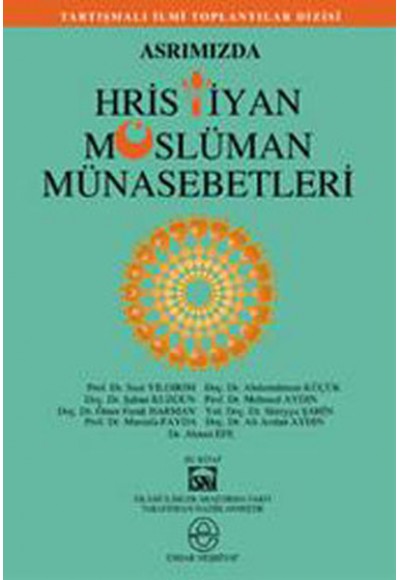 Asrımızda Hristiyan Müslüman Münasebetleri