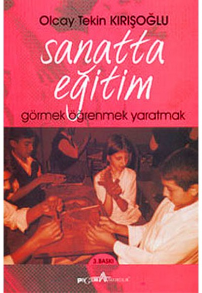 Sanatta Eğitim  Görmek-Öğretmek-Yaratmak