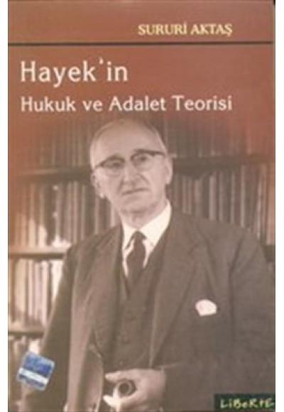 Hayek'in Hukuk ve Adalet Teorisi
