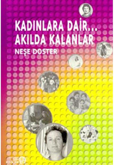 Kadınlara Dair... Akılda Kalanlar