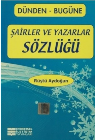 Dünden-Bugüne Şairler ve Yazarlar Sözlüğü