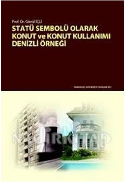 Statü Sembolü Olarak Konut ve Konut Kullanımı Denizli Örneği