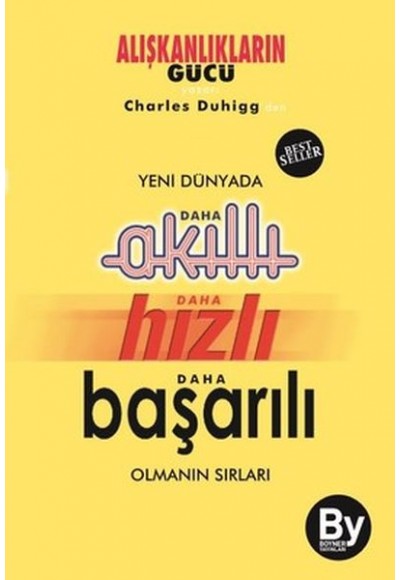 Yeni Dünyada Daha Akıllı - Daha Hızlı - Daha Başarılı Olmanın Sırları