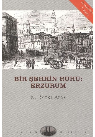 Bir Şehrin Ruhu: Erzurum