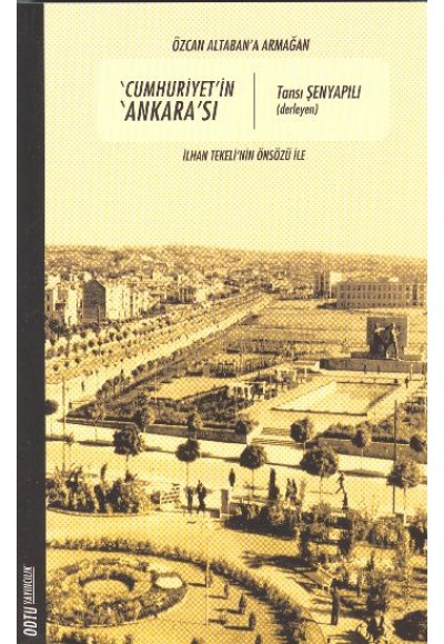 Cumhuriyet’in Ankarası İlhan Tekeli’nin Önsözü ile