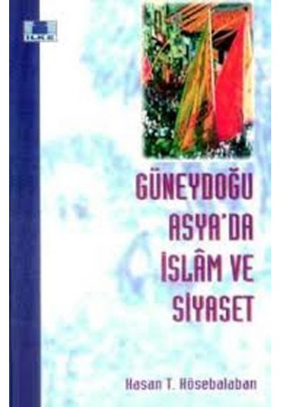 Güneydoğu Asya’da İslam ve Siyaset