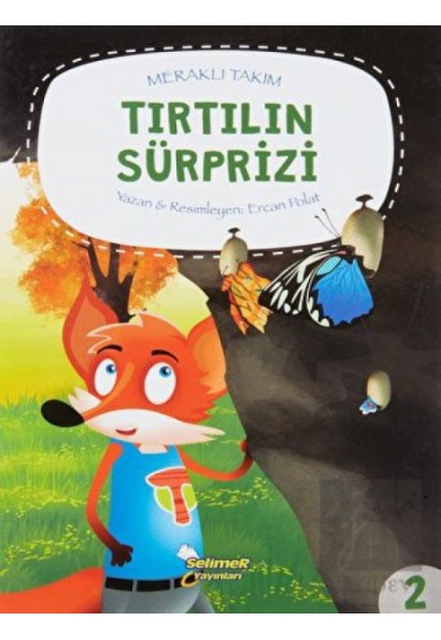 Meraklı Takım Serisi Tırtılın Süprizi