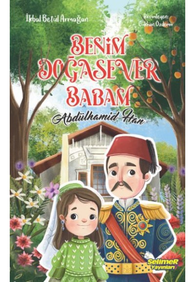 Benim Doğasever Babam Abdülhamid Han