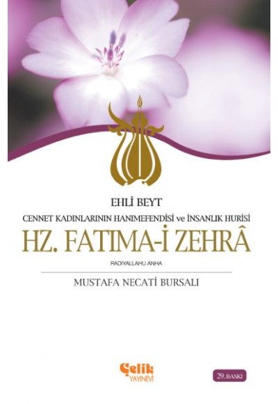 Ehli Beyt Cennet Kadınlarının Hanımefendisi ve İnsanlık Hurisi Hz. Fatıma-i Zehra