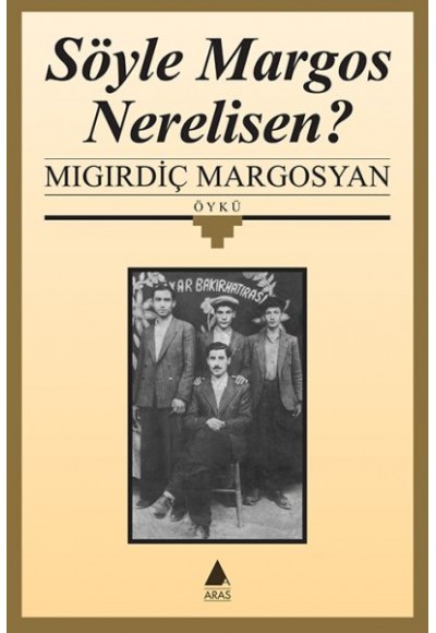 Söyle Margos Nerelisin