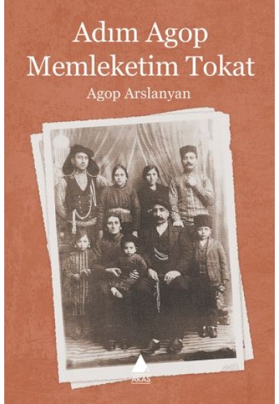 Adım Agop Memleketim Tokat