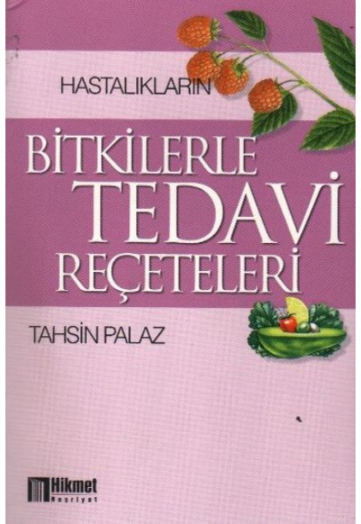 Hastalıkların Bitkilerle Tedavi Reçeteleri