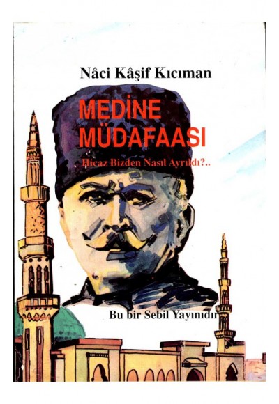 Medine Müdafaası Hicaz Neden Bizden Ayrıldı