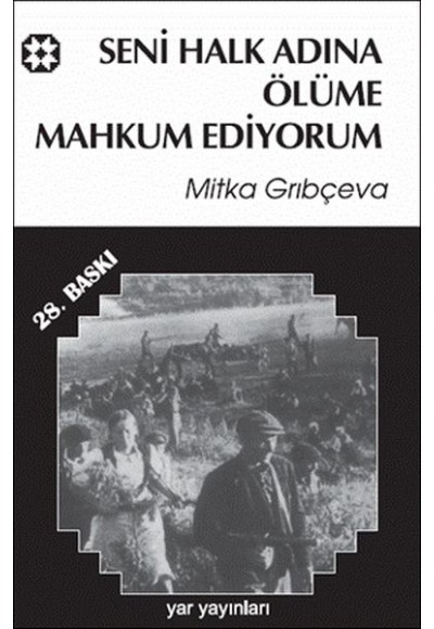 Seni Halk Adına Ölüme Mahkum Ediyorum