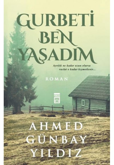 Gurbeti Ben Yaşadım
