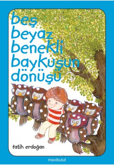 Beş Beyaz Benekli Baykuşun Dönüşü