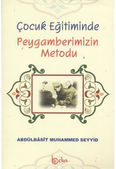 Çocuk Eğitiminde Peygamberimizin Metodu