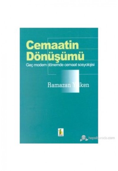 Cemaatin DönüşümüGenç Modern Dönemde Cemaat Sosyolojisi