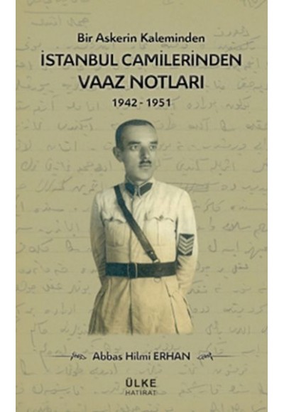 Bir Askerin Kaleminden İstanbul Camilerinden Vaaz Notları 1942-1951