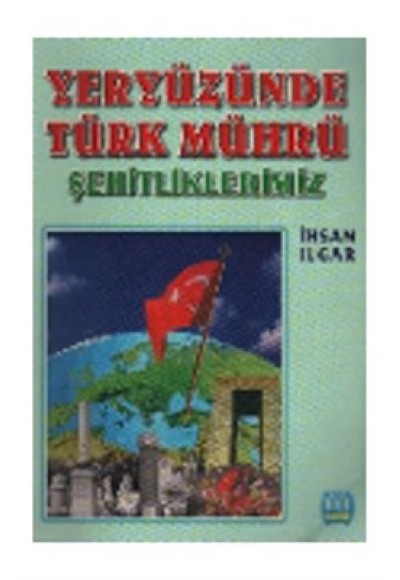 Yeryüzünde Türk Mührü Şehitliklerimiz