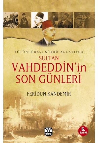 Sultan Vahdeddin’in Son Günleri