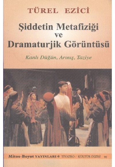 Şiddetin Metafiziği ve Dramaturjik Görüntüsü