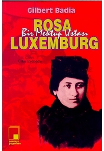 Bir Mektup Ustası Rosa Luxemburg