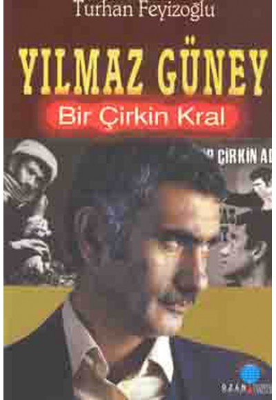 Yılmaz Güney Bir Çirkin Kral