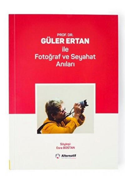 Prof.Dr.Güler ERTAN ile Fotoğraf ve Seyahat Anıları