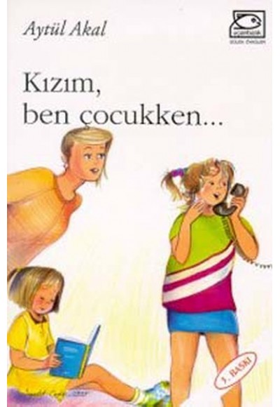 Kızım, Ben Çocukken...