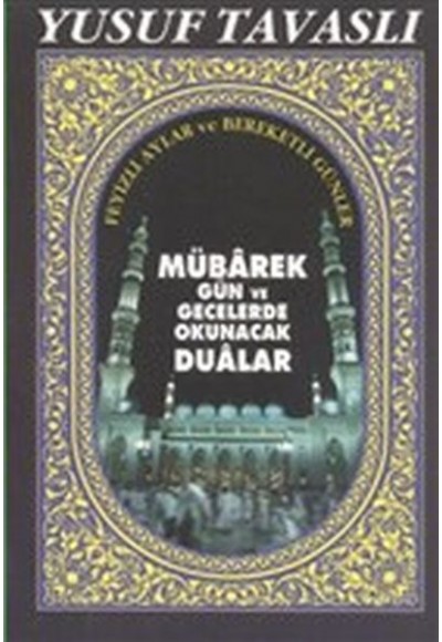 Mübarek Gün ve Gecelerde Okunacak Dualar - Cep Boy (C16)