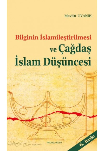 Bilginin İslamileştirilmesi ve Çağdaş İslam Düşüncesi