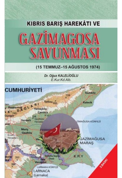 Kıbrıs Barış Harekatı ve Gazimagosa Savunması - 15 Temmuz-15 Ağustos 1974