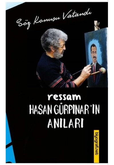Ressam Hasan Gürpınar’ın Anıları