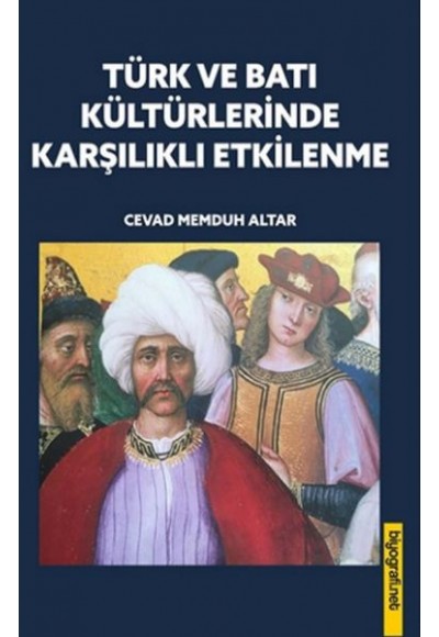 Türk ve Batı Kültürlerinde Karşılıklı Etkilenme