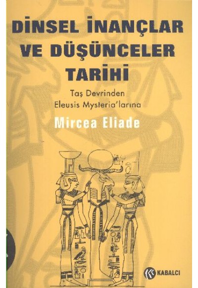 Dinsel İnançlar ve Düşünceler Tarihi / cilt 1