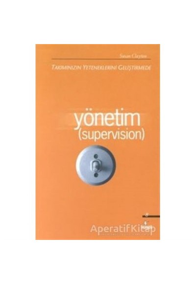 Yönetim (Supervision)