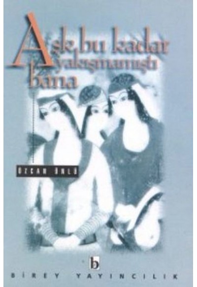 Aşk Bu Kadar Yakışmamıştı Bana