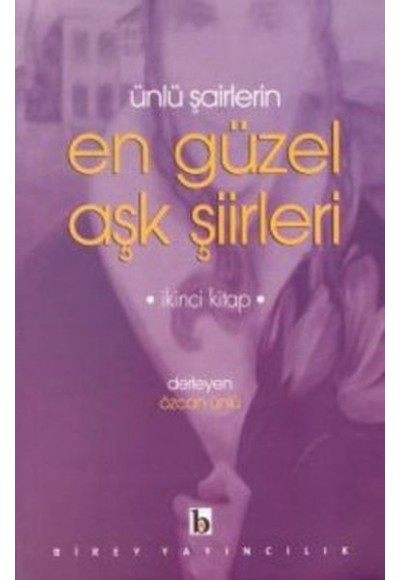 Ünlü Şairlerin En Güzel Aşk Şiirleri 2. Kitap