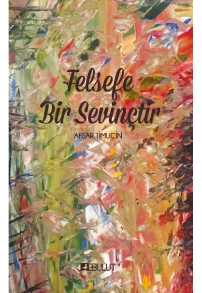 Felsefe Bir Sevinçtir